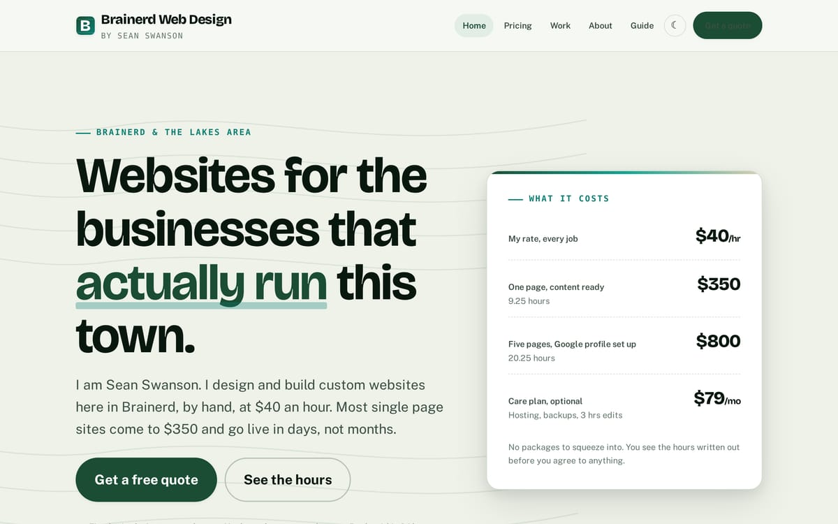 The Brainerd Web Design homepage: a pale green page with heavy type reading Websites for the businesses that actually run this town, beside a white card listing an hourly rate and fixed prices